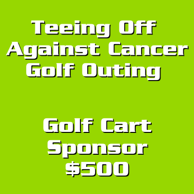 Teeing Off Against Cancer Golf Cart Sponsor $500