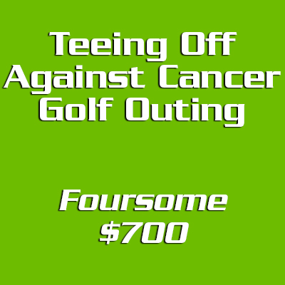 Teeing Off Against Cancer Foursome - $700