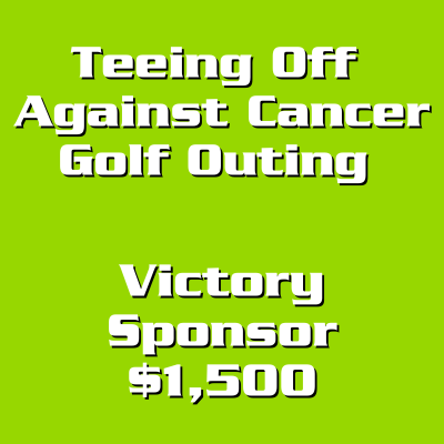 Teeing Off Against Cancer Victory Sponsor - $1,500