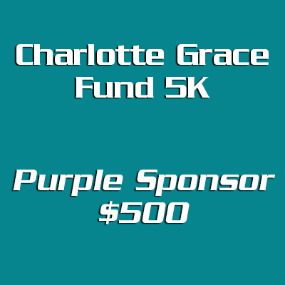 Charlotte Grace Fund 5K Purple Sponsor