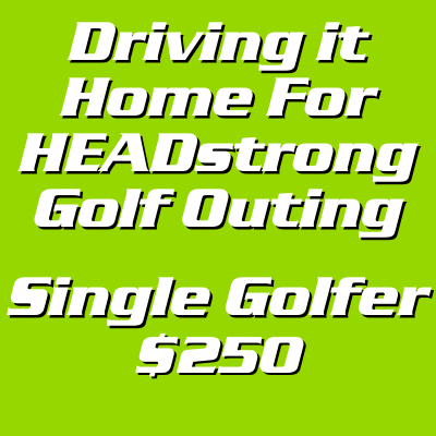 Driving It Home For HEADstrong Single Golfer - $250