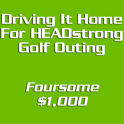 Driving It Home For HEADstrong Foursome - $1000