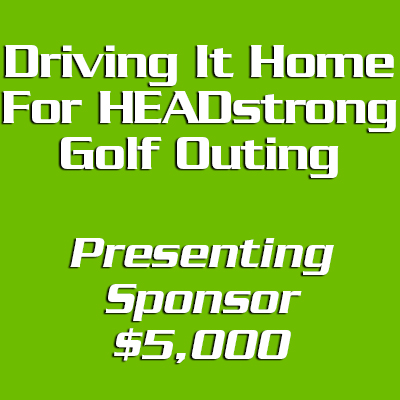 Driving It Home For HEADstrong Presenting Sponsor - $5000