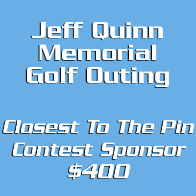 Jeff Quinn Memorial Golf Outing Closest to the Pin Contest Sponsor