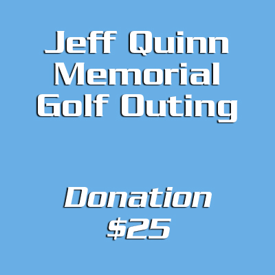 Jeff Quinn Memorial Golf Outing Donation - $25