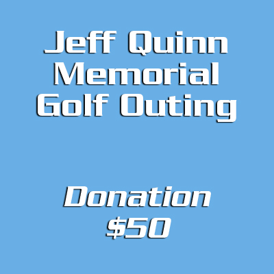 Jeff Quinn Memorial Golf Outing Donation - $50