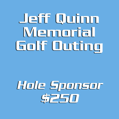 Jeff Quinn Memorial Golf Outing Hole Sponsor